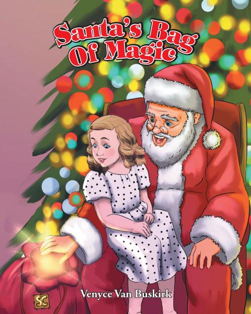 Cover of the book Santa's Bag Of Magic by Venyce Van Buskirk, Christian Faith Publishing