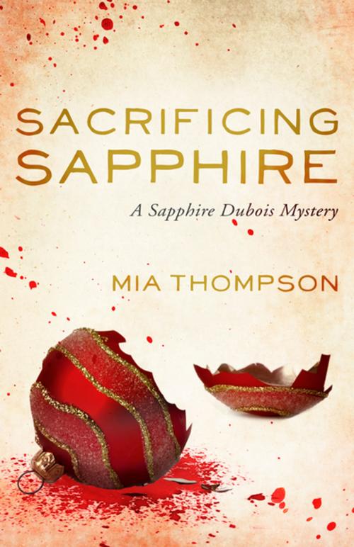 Cover of the book Sacrificing Sapphire by Mia Thompson, Diversion Books