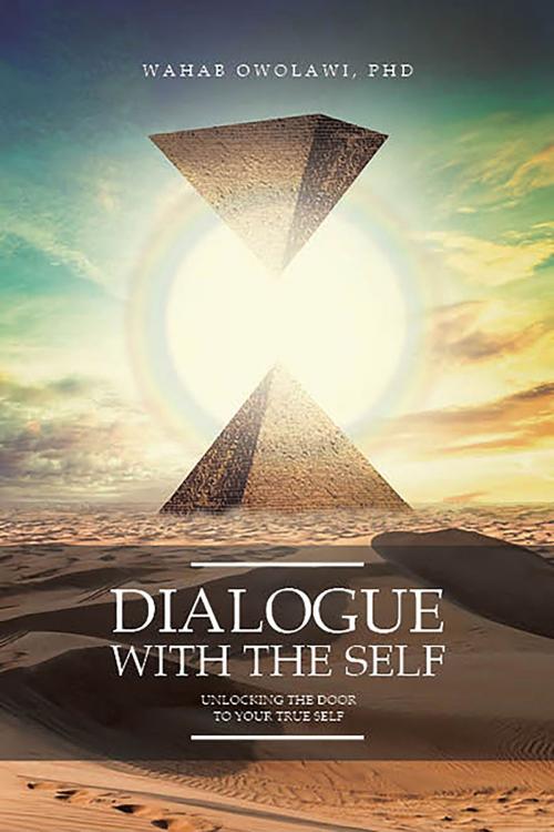 Cover of the book Dialogue With The Self: Unlocking The Door To Your Self by Dr. Wahab Owolawi, BookVenture Publishing LLC