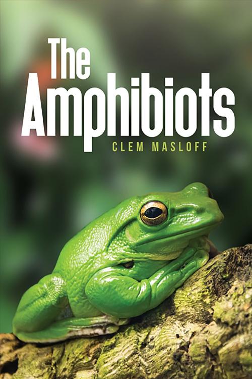 Cover of the book The Amphibiots by Clem Masloff, BookVenture Publishing LLC