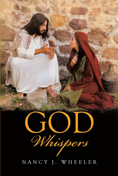 Cover of the book God Whispers by Nancy J. Wheeler, Christian Faith Publishing