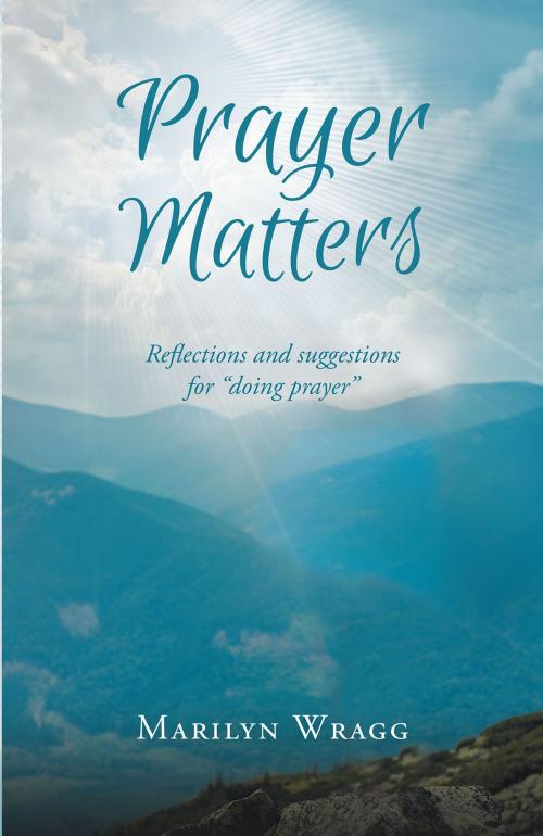 Cover of the book Prayer Matters by Marilyn Wragg, Christian Faith Publishing