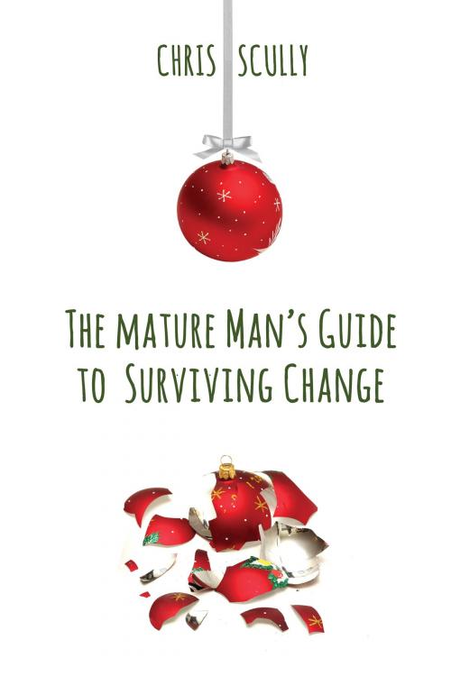 Cover of the book The Mature Man's Guide to Surviving Change by Chris Scully, Dreamspinner Press