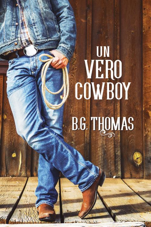 Cover of the book Un vero cowboy by B.G. Thomas, Dreamspinner Press