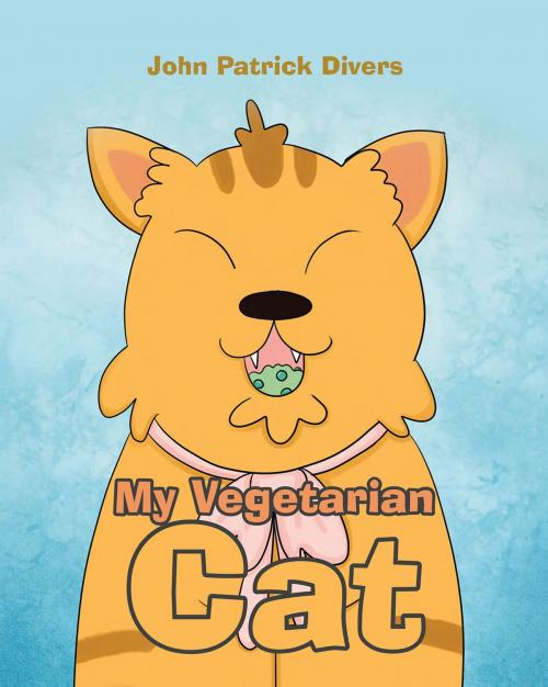Cover of the book My Vegetarian Cat by John Patrick Divers, Page Publishing, Inc.
