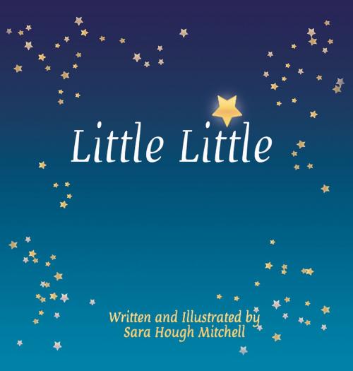 Cover of the book Little Little by Sara Hough Mitchell, Page Publishing, Inc.