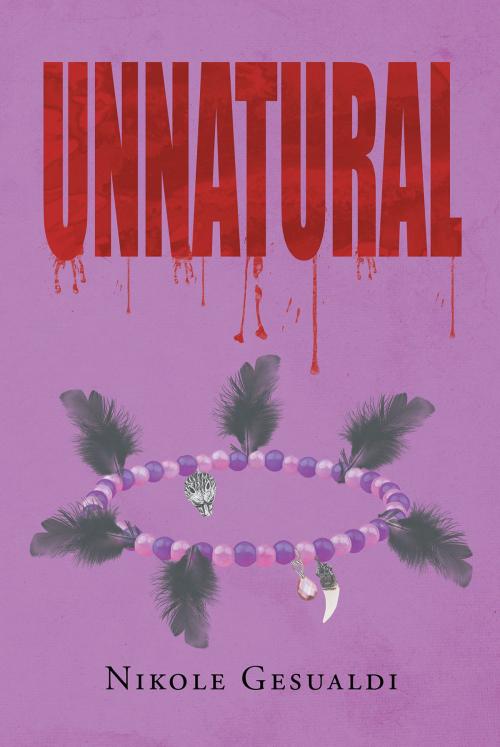 Cover of the book Unnatural by Nikole Gesualdi, Page Publishing, Inc.
