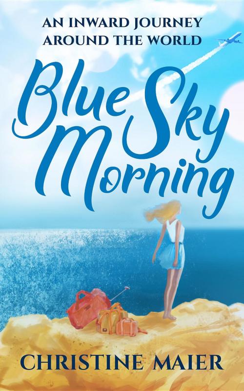 Cover of the book Blue Sky Morning by Christine Maier, Traveling Giraffe