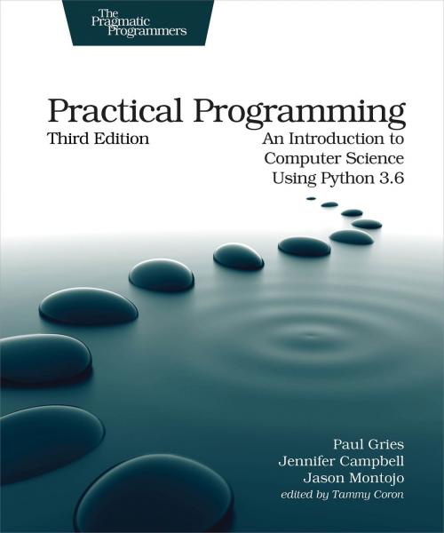 Cover of the book Practical Programming by Paul Gries, Jennifer Campbell, Jason Montojo, Pragmatic Bookshelf
