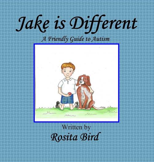 Cover of the book Jake is Different by Rosita Bird, Crimson Cloak Publishing
