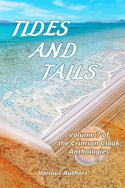 Cover of the book Tides and Tails by Crimson Cloak Publishing, Crimson Cloak Publishing