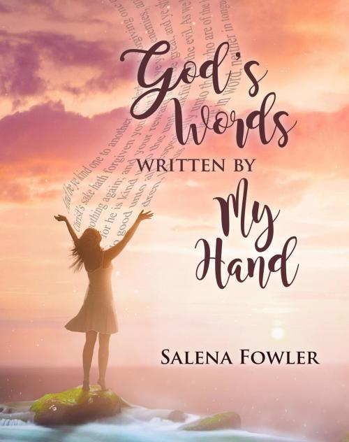 Cover of the book God's Words, Written by My Hand by Salena Anderson Fowler, Crimson Cloak Publishing