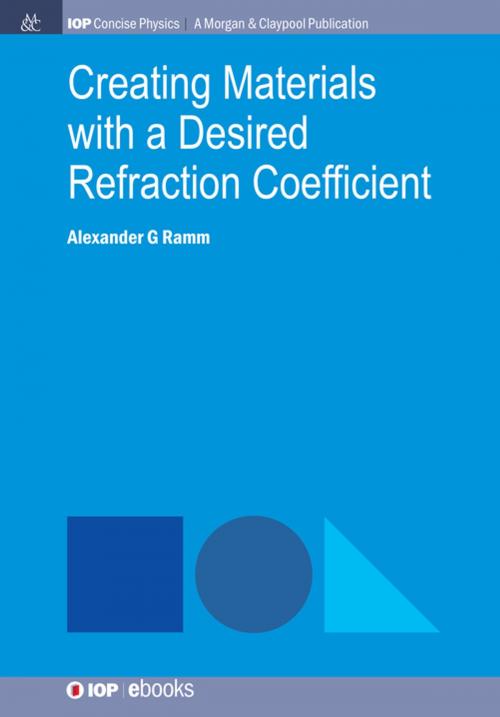 Cover of the book Creating Materials with a Desired Refraction Coefficient by Alexander G. Ramm, Morgan & Claypool Publishers