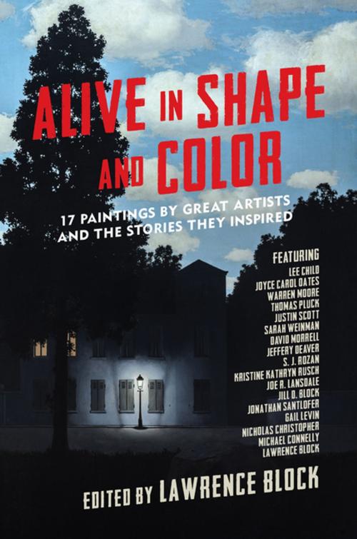 Cover of the book Alive in Shape and Color: 17 Paintings by Great Artists and the Stories They Inspired by Lawrence Block, Pegasus Books