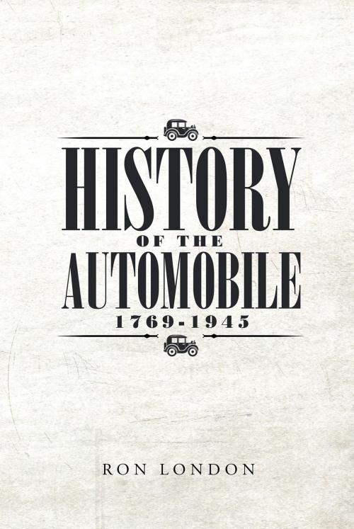 Cover of the book History of the Automobile 1769-1945 by Ron London, Page Publishing, Inc.