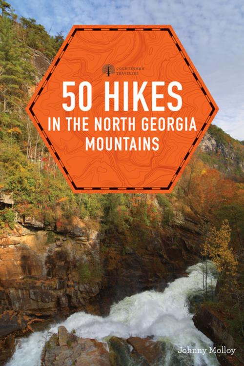 Cover of the book 50 Hikes in the North Georgia Mountains (Third Edition) (Explorer's 50 Hikes) by Johnny Molloy, Countryman Press