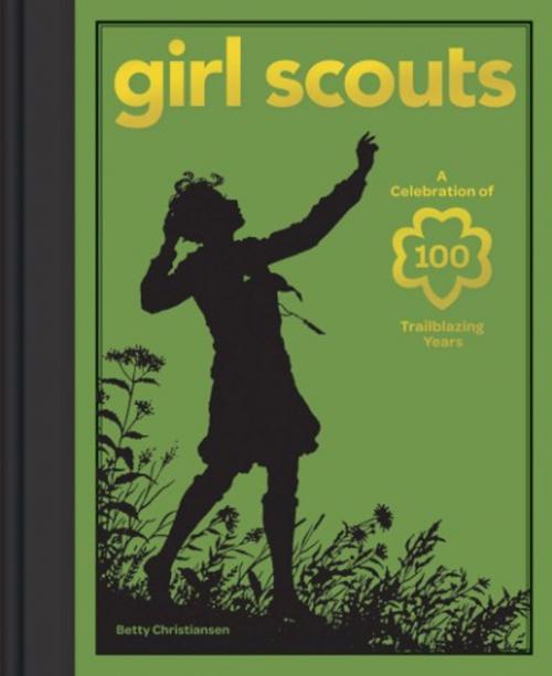Cover of the book Girl Scouts by Girl Scouts of the USA, Betty Christiansen, ABRAMS