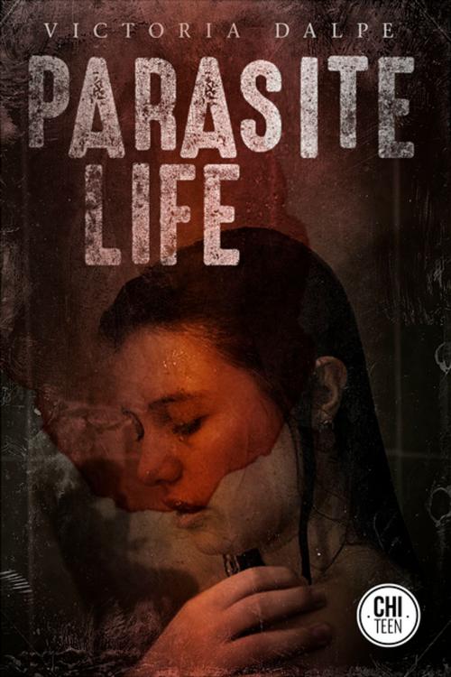 Cover of the book Parasite Life by Victoria Dalpe, ChiZine Publications