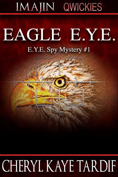 Cover of the book Eagle E.Y.E. by Cheryl Kaye Tardif, Imajin Books
