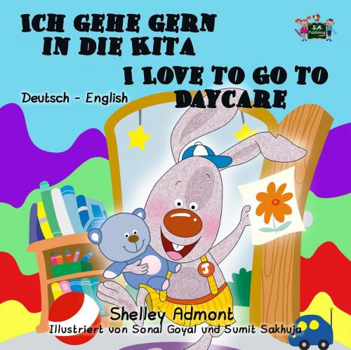 Cover of the book Ich gehe gern in die Kita I Love to Go to Daycare by Shelley Admont, KidKiddos Books Ltd.