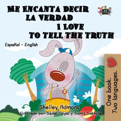 Cover of the book Me Encanta Decir la Verdad I Love to Tell the Truth (Spanish English Bilingual Edition) by Shelley Admont, KidKiddos Books Ltd.