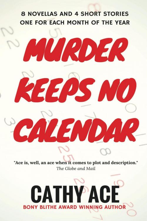 Cover of the book Murder Keeps No Calendar by Cathy Ace, Four Tails Publishing Ltd.