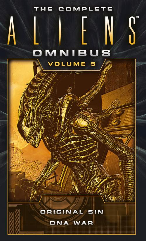 Cover of the book The Complete Aliens Omnibus: Volume Five (Original Sin, DNA War) by Michael Jan Friedman, Titan