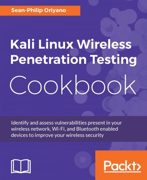 Cover of the book Kali Linux Wireless Penetration Testing Cookbook by Sean-Philip Oriyano, Packt Publishing