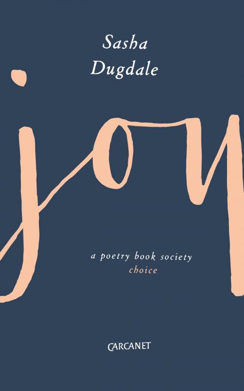 Cover of the book Joy by Sasha Dugdale, Carcanet Press Ltd.
