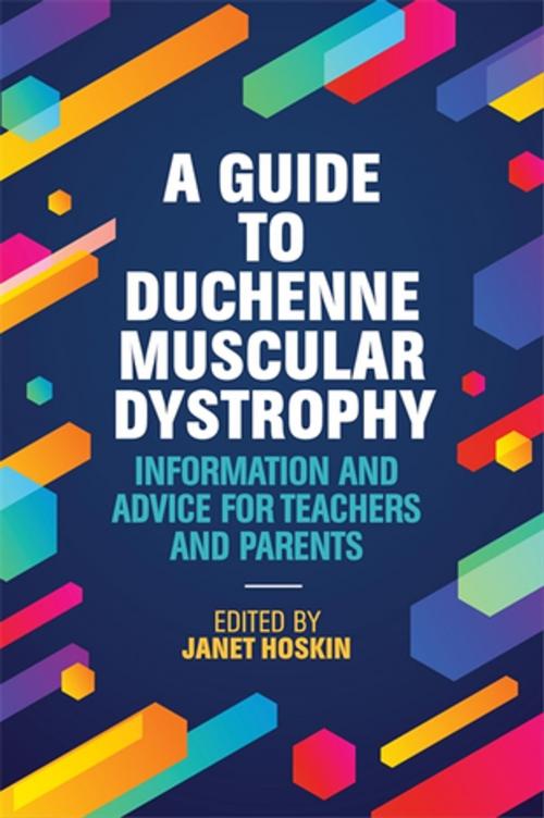 Cover of the book A Guide to Duchenne Muscular Dystrophy by Kate Maresh, Francesco Muntoni, Veronica Hinton, Lianne Abbot, Victoria Selby, James Poysky, David Schonfeld, Nick Catlin, Celine Barry, Jon Hastie, Mark Chapman, Jessica Kingsley Publishers