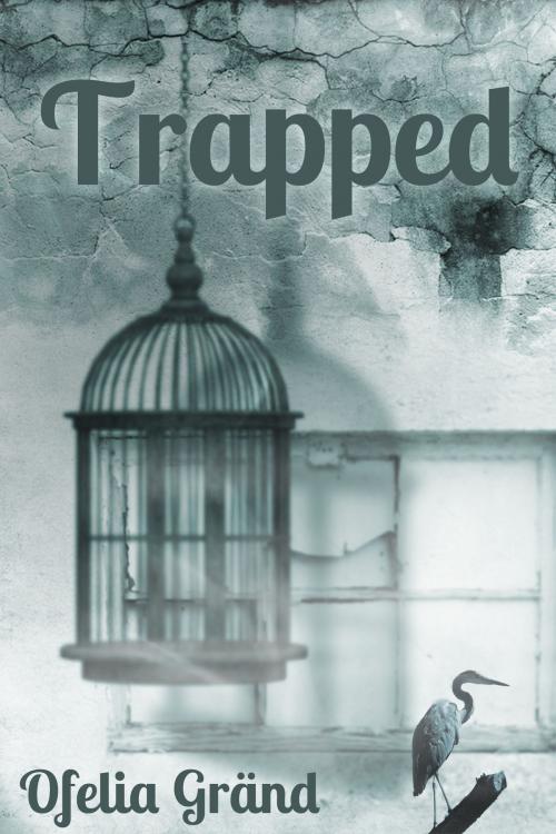 Cover of the book Trapped by Ofelia Grand, Beaten Track Publishing