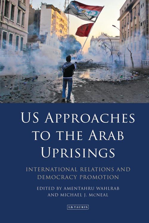 Cover of the book US Approaches to the Arab Uprisings by , Bloomsbury Publishing