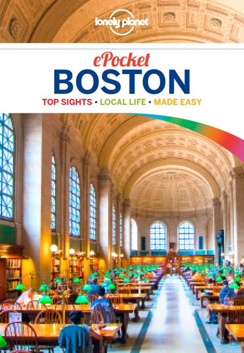 Cover of the book Lonely Planet Pocket Boston by Lonely Planet, Gregor Clark, Lonely Planet Global Limited