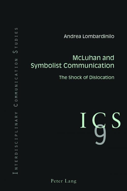 Cover of the book McLuhan and Symbolist Communication by Andrea Lombardinilo, Peter Lang