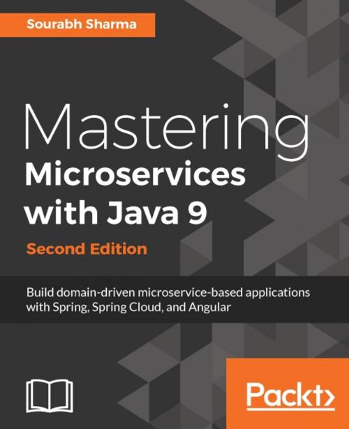 Cover of the book Mastering Microservices with Java 9 - Second Edition by Sourabh Sharma, Packt Publishing