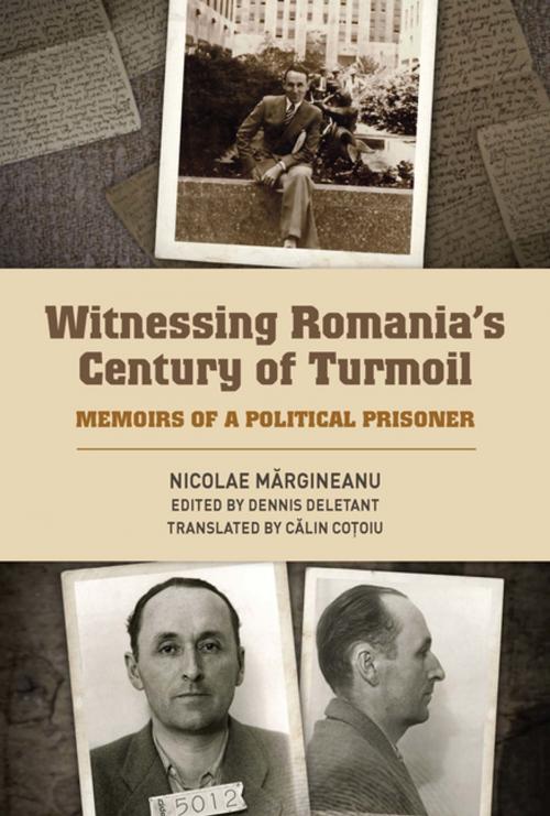 Cover of the book Witnessing Romania's Century of Turmoil by Nicolae Margineanu, Calin Cotoiu, Dennis Deletant, Boydell & Brewer