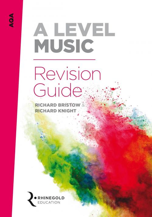 Cover of the book AQA A Level Music Revision Guide by Richard Bristow, Richard Knight, Music Sales Limited