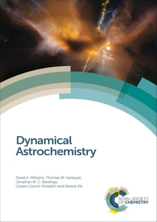 Cover of the book Dynamical Astrochemistry by David A Williams, Thomas W Hartquist, Jonathan M C Rawlings, Cesare Cecchi-Pestellini, Serena Viti, Royal Society of Chemistry
