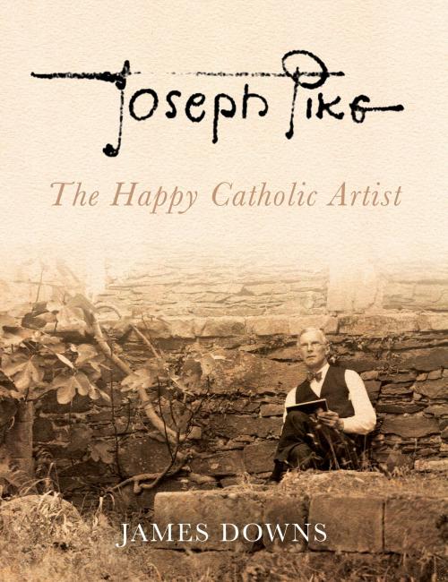 Cover of the book Joseph Pike by James Downs, Troubador Publishing Ltd