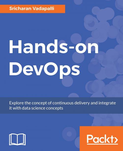 Cover of the book Hands-on DevOps by Sricharan Vadapalli, Prakash Sarma, Jason Myerscough, Packt Publishing