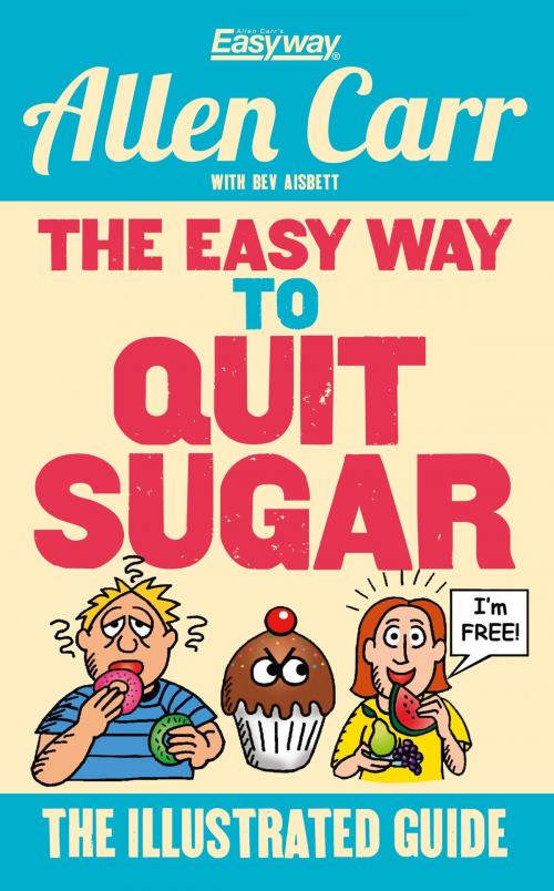 Cover of the book The Easy Way to Quit Sugar by Allen Carr, Arcturus Publishing