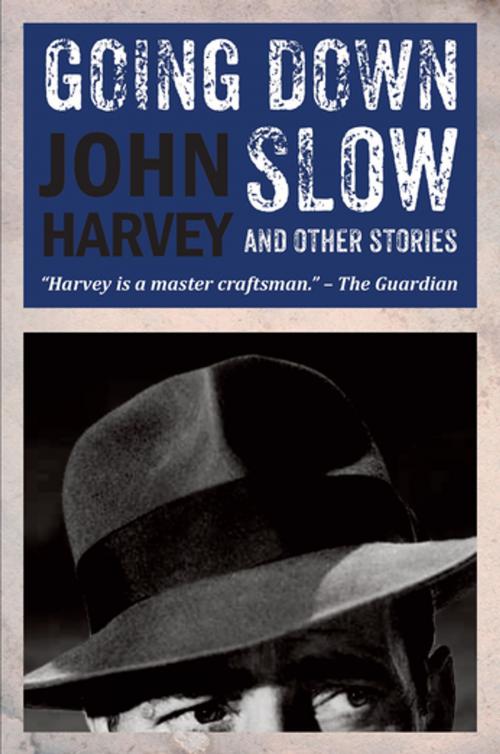 Cover of the book Going Down Slow by John Harvey, Five Leaves Publications