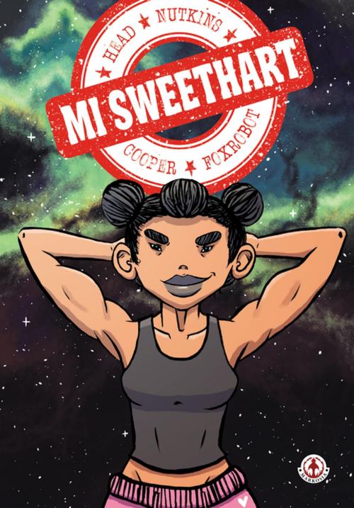 Cover of the book Mi Sweethart by Sam Head, Rachel Nutkins, Markosia Enterprises Ltd