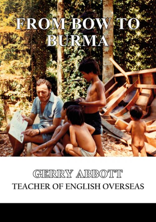 Cover of the book From Bow to Burma by Gerry Abbott, Melrose Books
