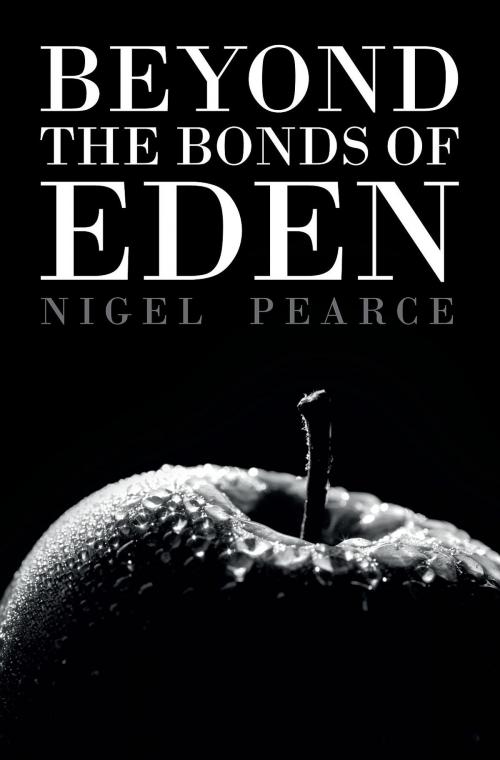 Cover of the book Beyond the Bonds of Eden by Nigel Pearce, Spiderwize