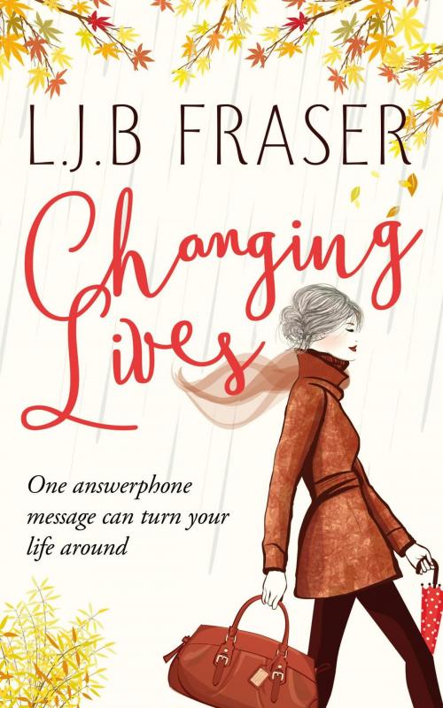 Cover of the book Changing Lives by L.J.B. Fraser, Lesley Fraser