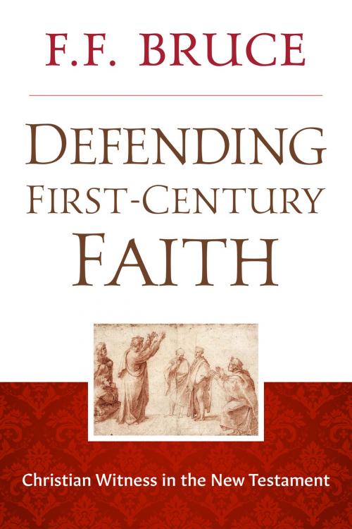 Cover of the book Defending First-Century Faith by F.F. Bruce, Kingsley Books
