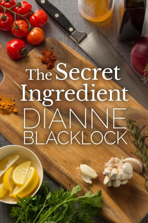 Cover of the book The Secret Ingredient by Dianne Blacklock, Dianne Blacklock