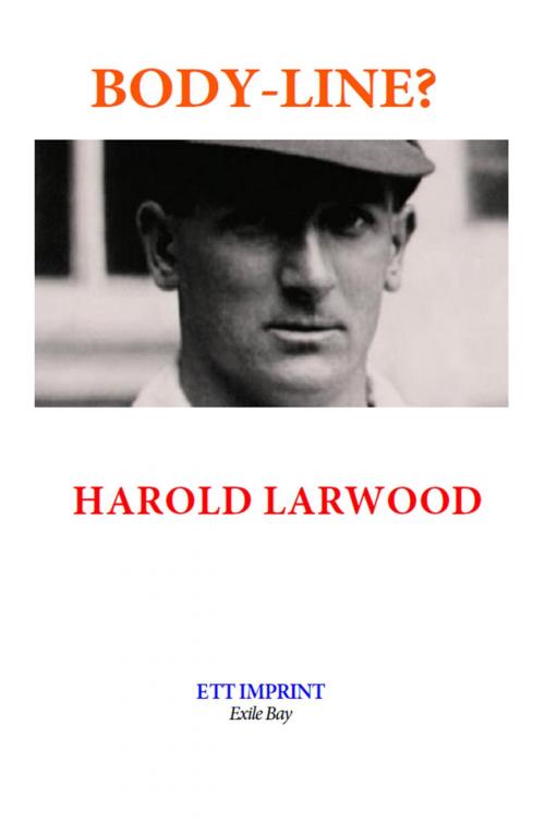 Cover of the book Body-Line? by Harold Larwood, ETT Imprint