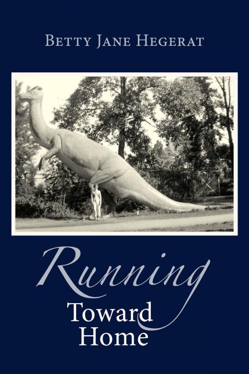 Cover of the book Running Toward Home by Betty Jane Hegerat, IslandCat Editions